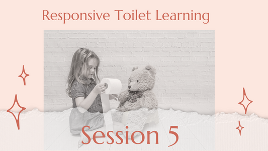Session 5: Responsive Toilet Learning